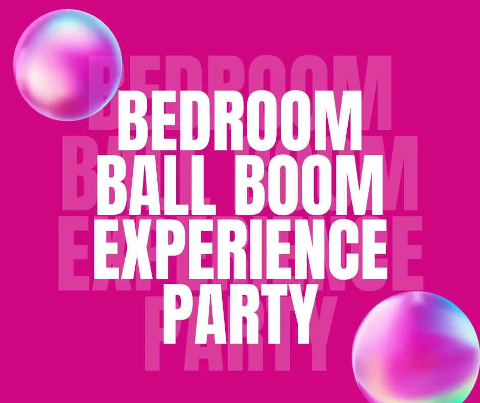 Bedroom Ball Boom Bliss Experience Deposit