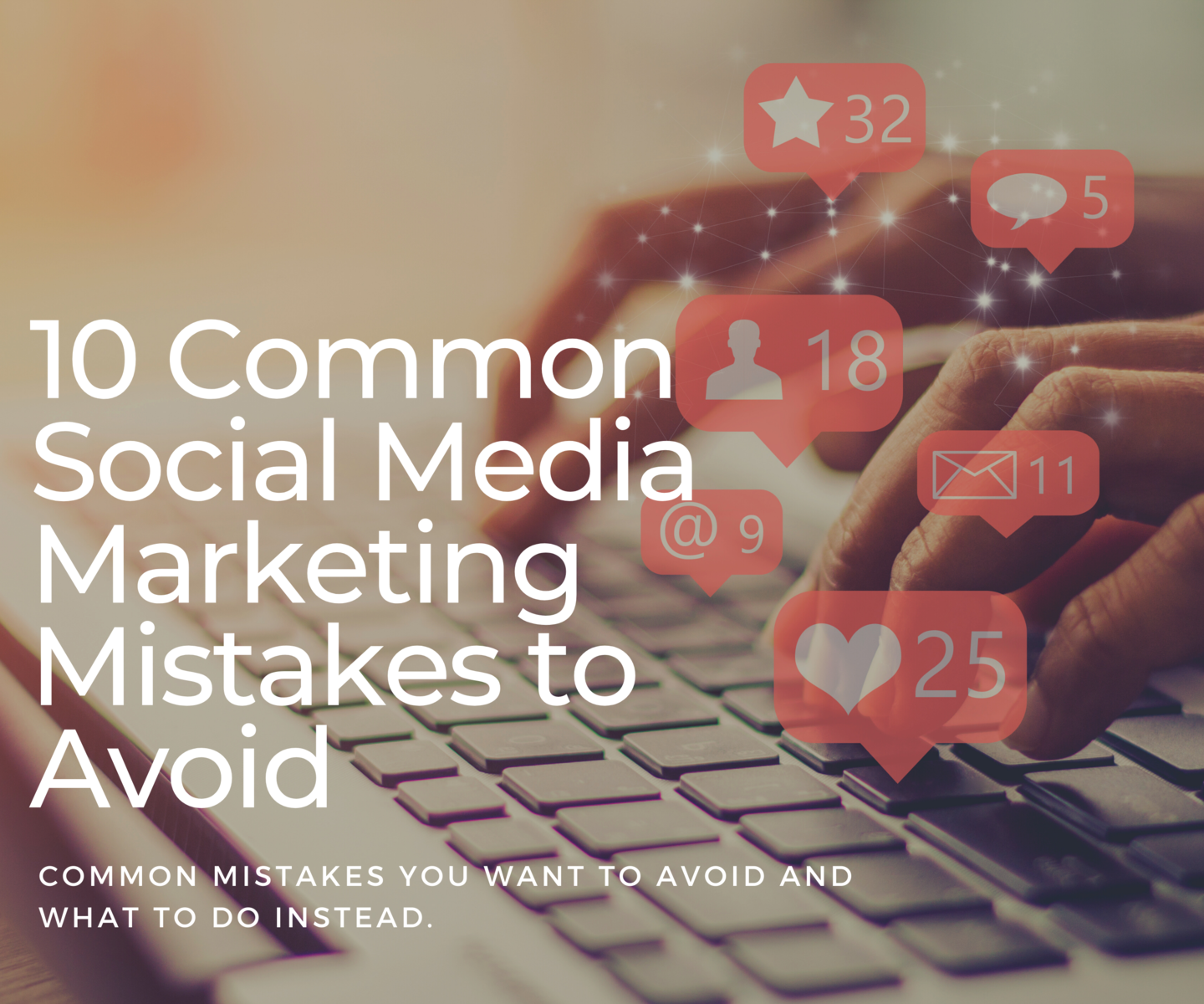 10 Common Social Media Marketing Mistakes To Avoid