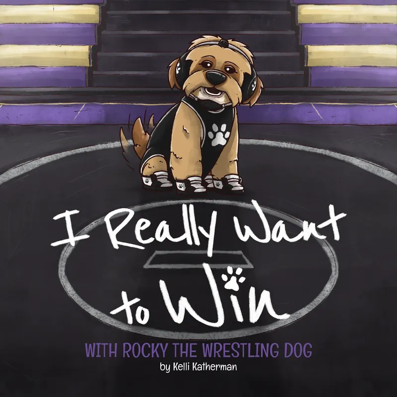 I Really Want to Win with Rocky the Wrestling Dog Autographed Paperback Book