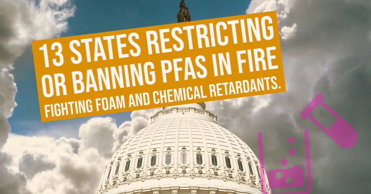Multiple States Considering Major Legislation regarding PFAS Fire Fighting Foam