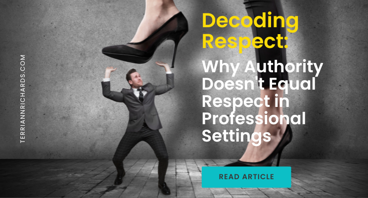 Decoding Respect: Why Authority Doesn't Equal Respect in Professional ...