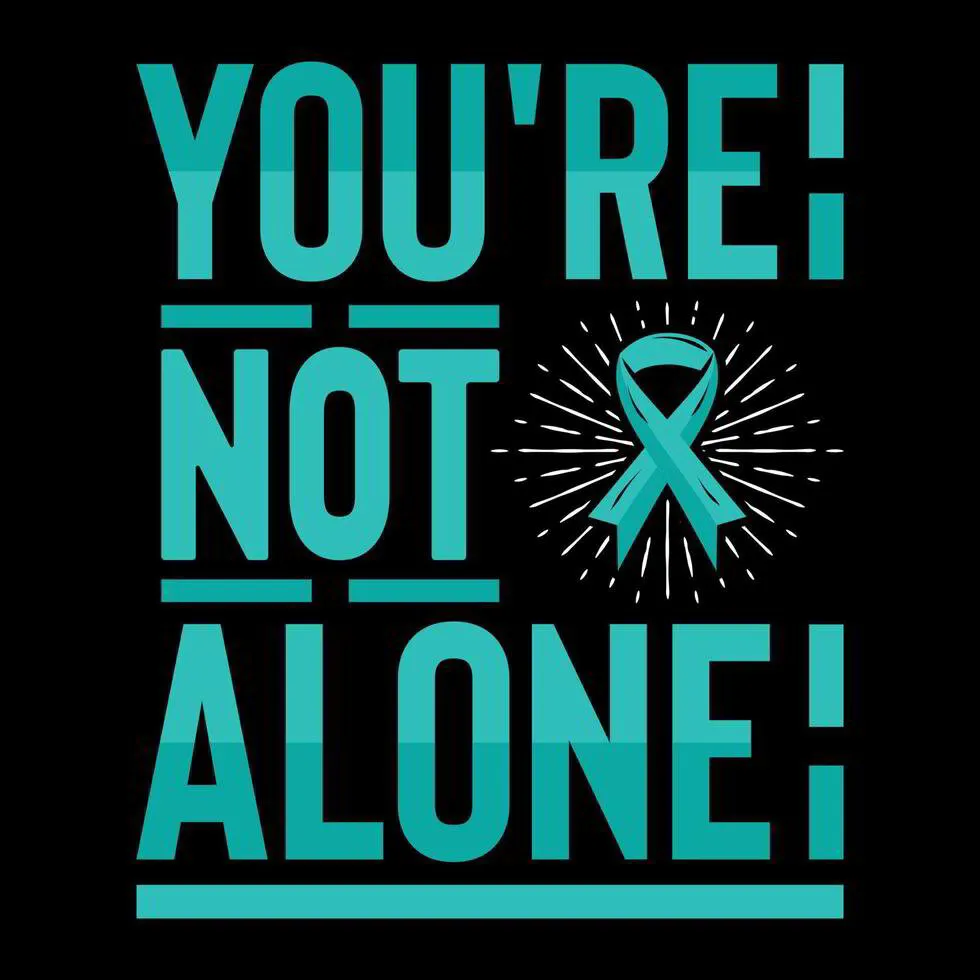 You Are Not Alone