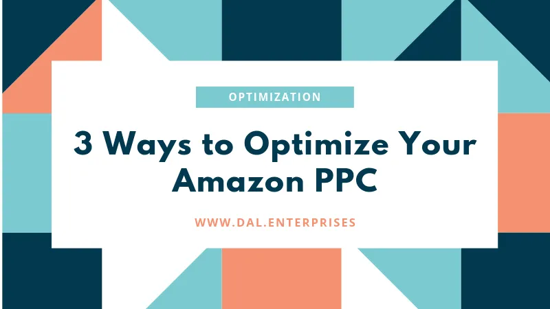 3 Ways to Optimize Your Amazon PPC