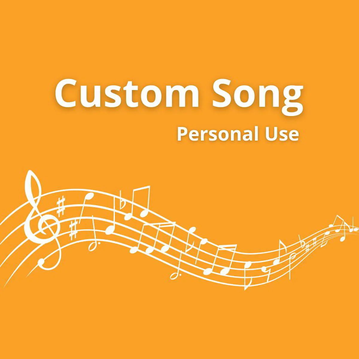 Custom Song for Personal Use