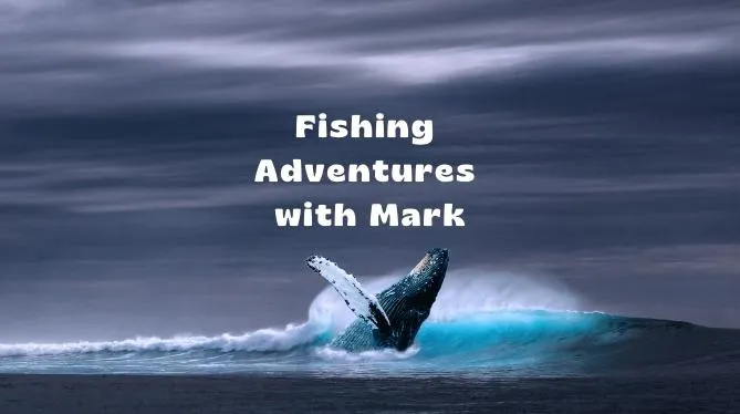 Episode 17: Fishing Adventures with Mark