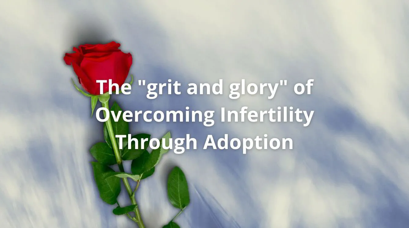 Episode 63: The &quot;grit and glory&quot; of Overcoming Infertility Through Adoption