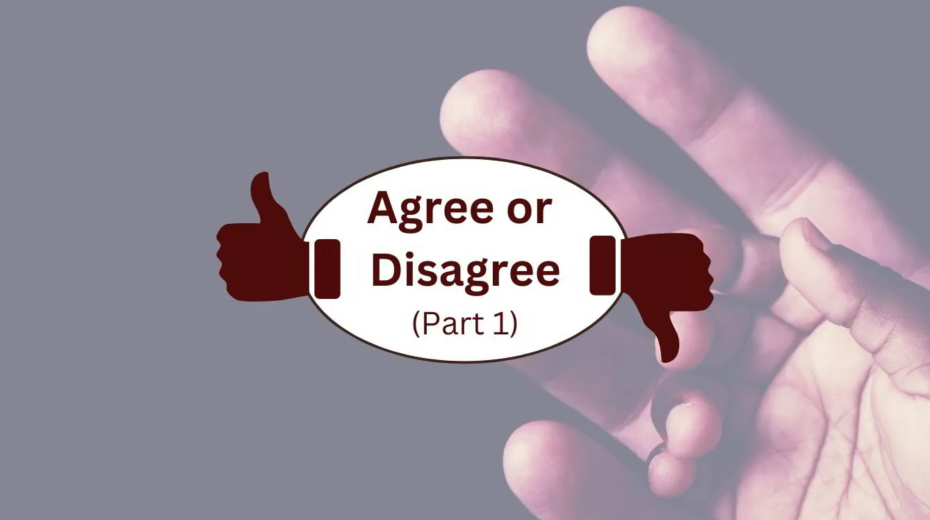 Episode 34: Agree or Disagree (Part 1)