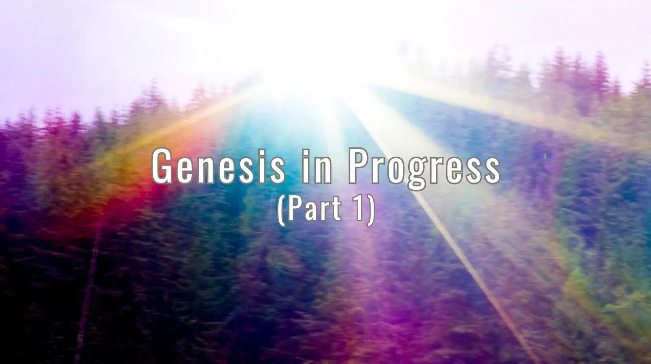 Episode 52: Genesis in Progress