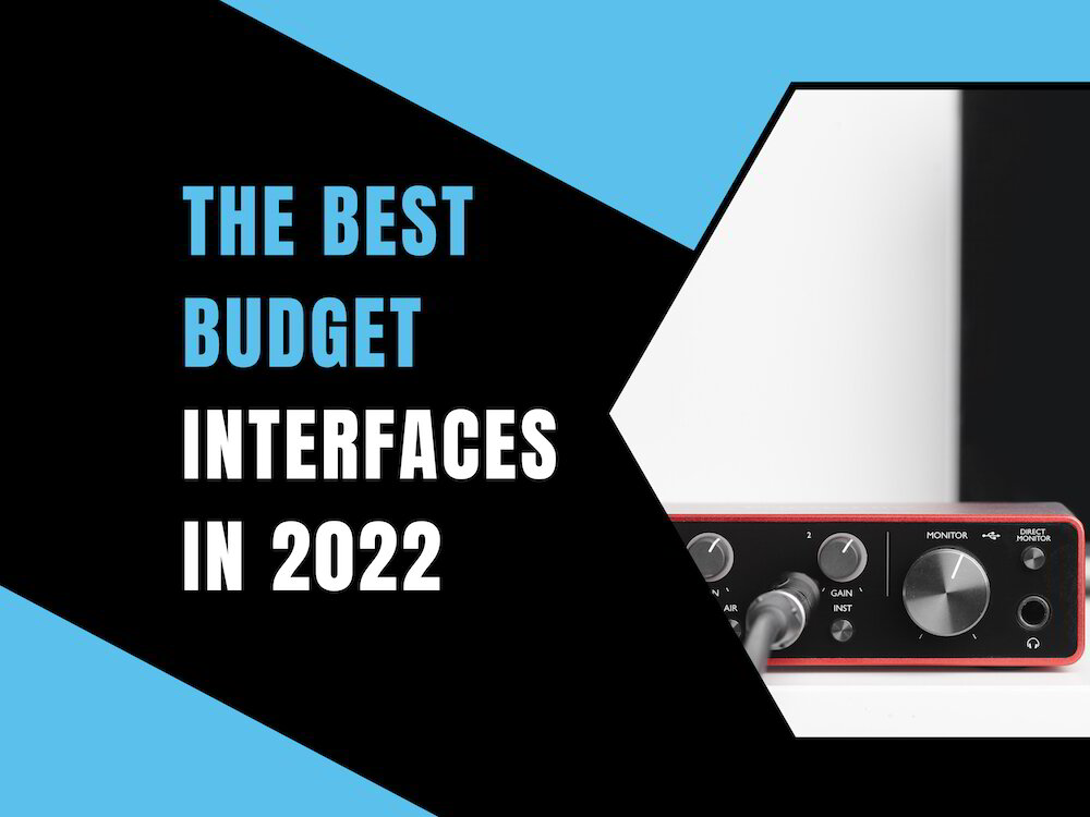 Cheapest Audio Interface The 10 Best Budget Audio Interfaces For Your Home Studio in 2022
