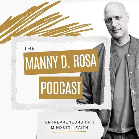 The Manny D. Rosa Podcast