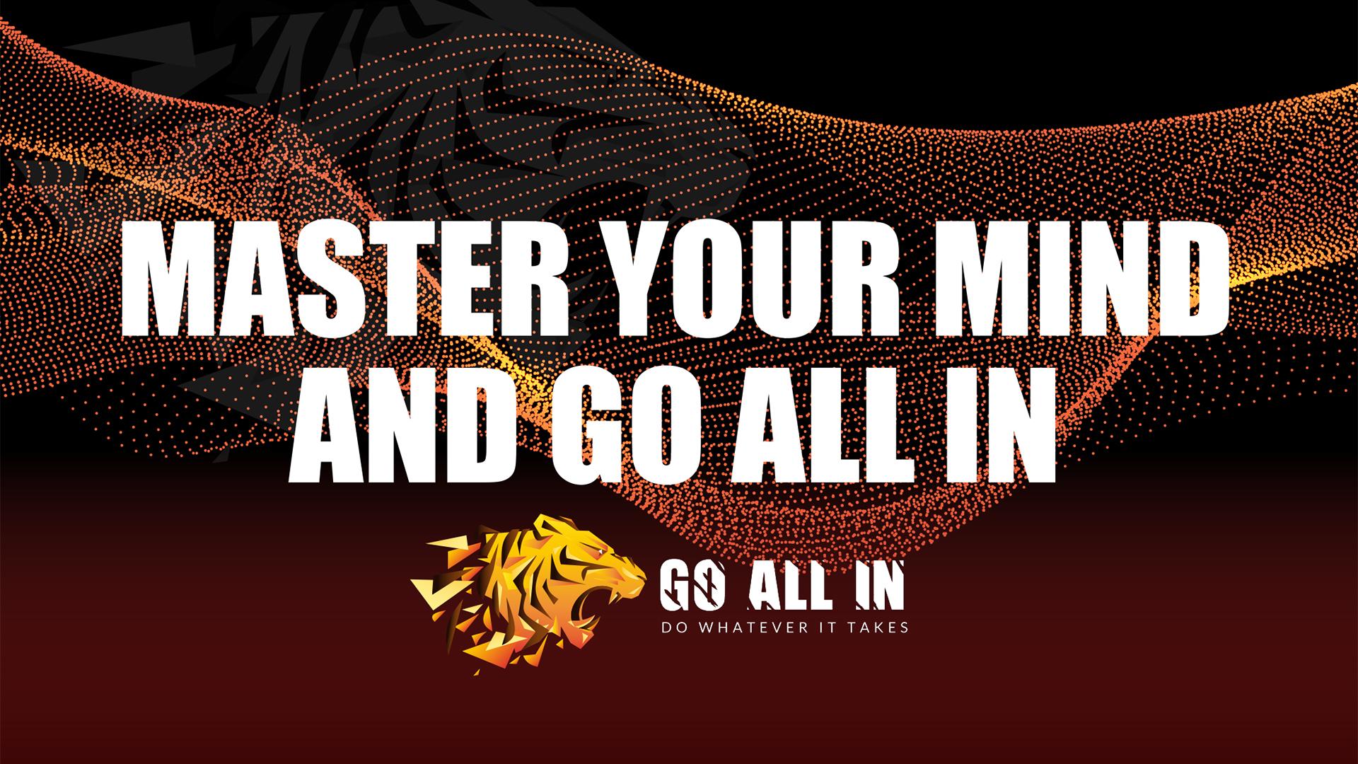 Master Your Mind & Go All In - Master Class