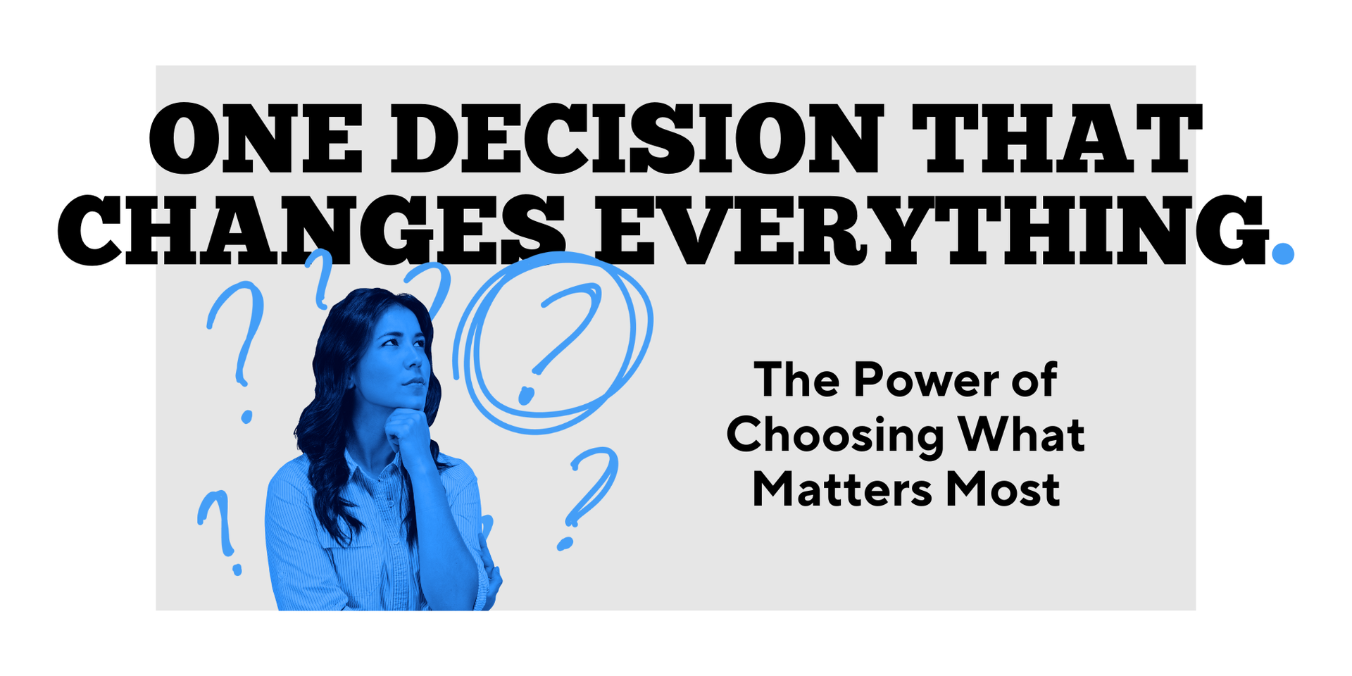 One Decision That Changes Everything: The Power of Choosing What ...