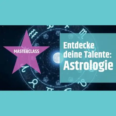 Masterclass: Entdecke deine Talente mit Astrologie - zum Sofort-Loslegen