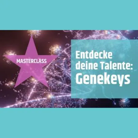 Masterclass: Entdecke deine Talente mit den Genekeys - zum Sofort-Loslegen