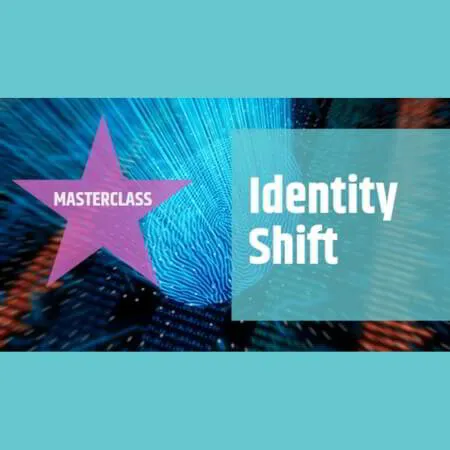 Masterclass: Identity Shift - zum Sofort-Loslegen
