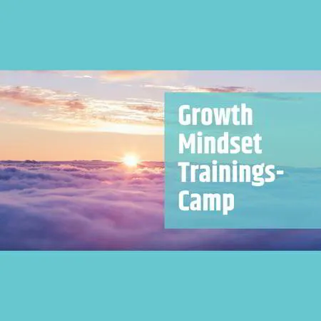 Growth Mindset-Trainingscamp: In 5 Tagen ready für deinen Durchbruch