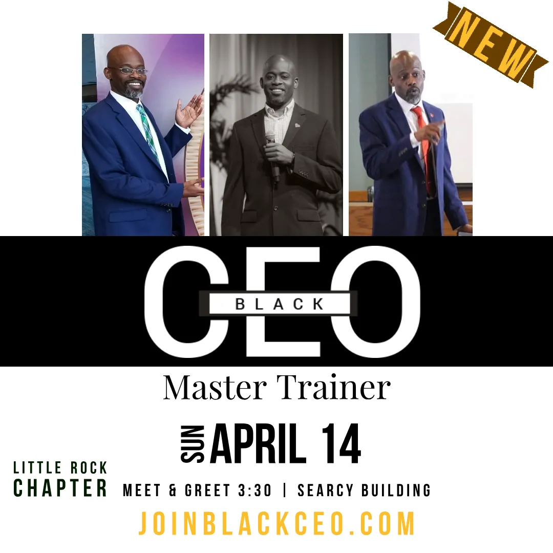 Named a Master trainer for Little Rock, Arkansas chapter of BLACKCEO