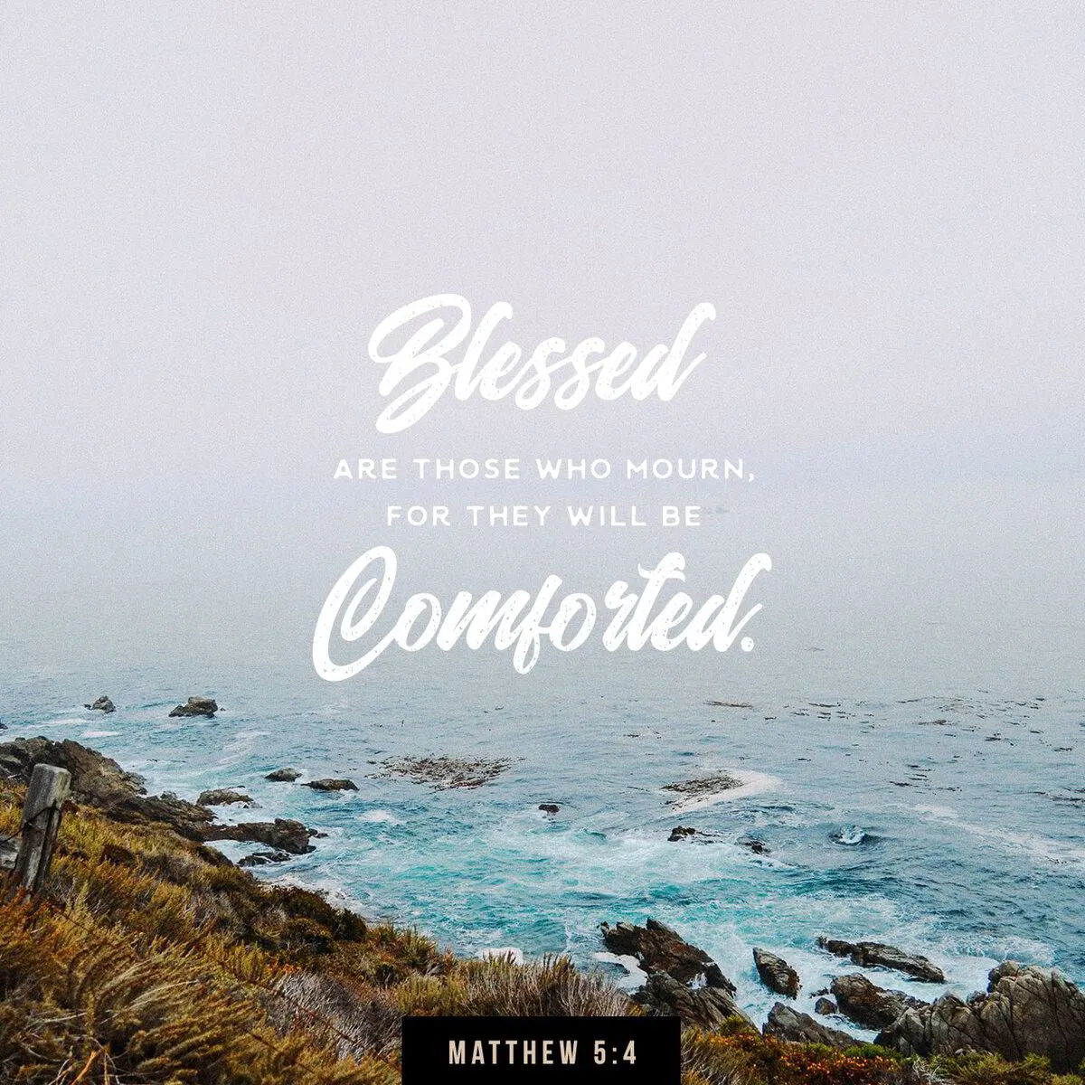 The Beatitudes: Blessed Are Those Who Mourn, For They Shall Be Comforted