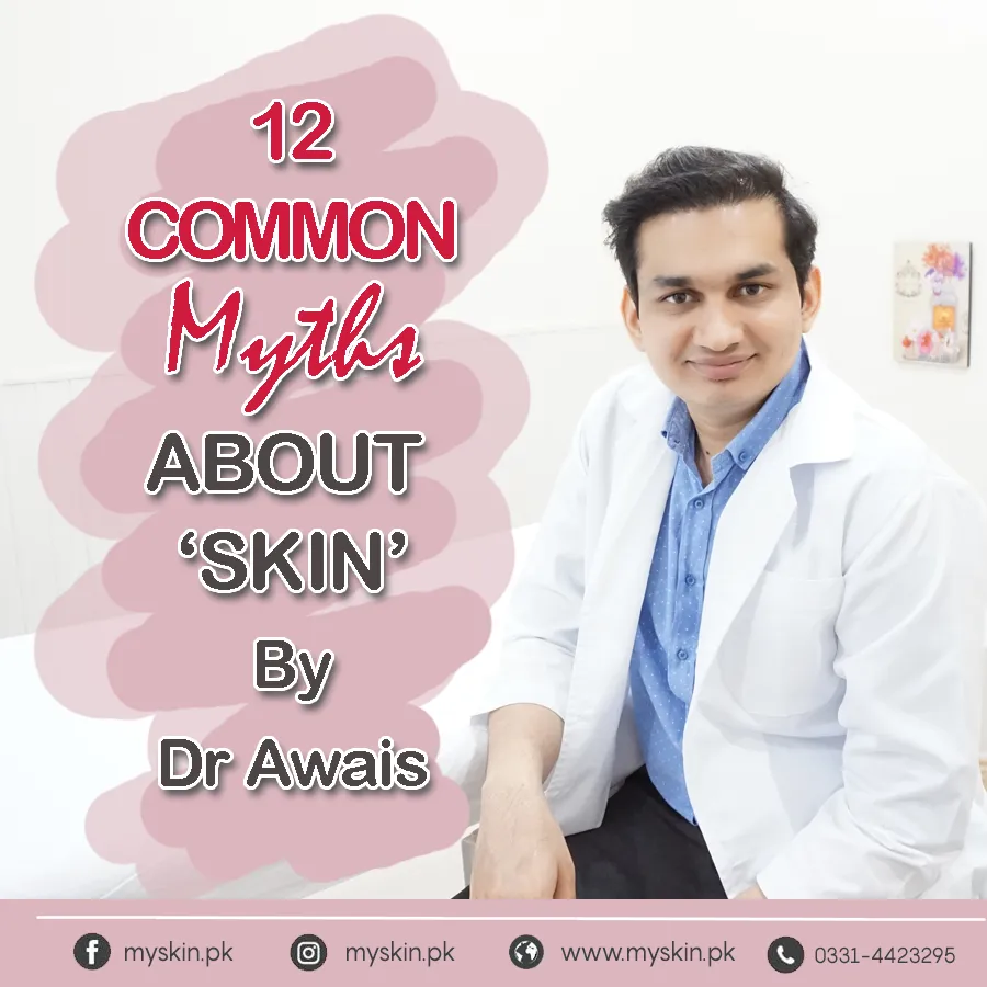 12 common myths about skin by Dr Awais 