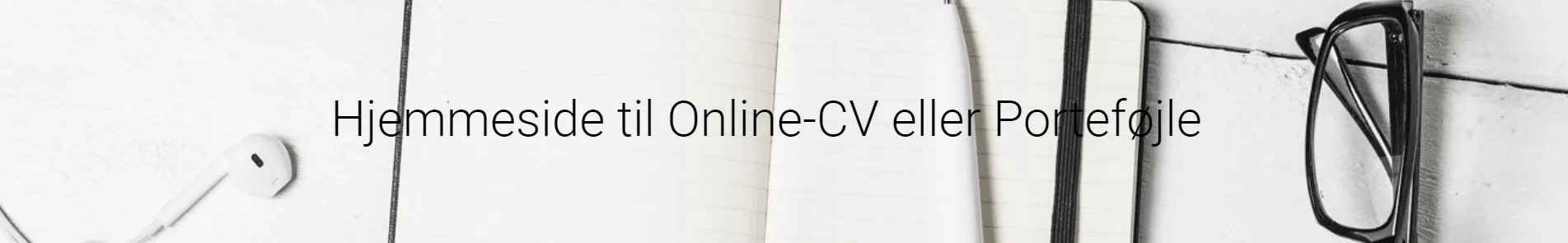 Online-CV - Lav din egen hjemmeside til Portfolio
