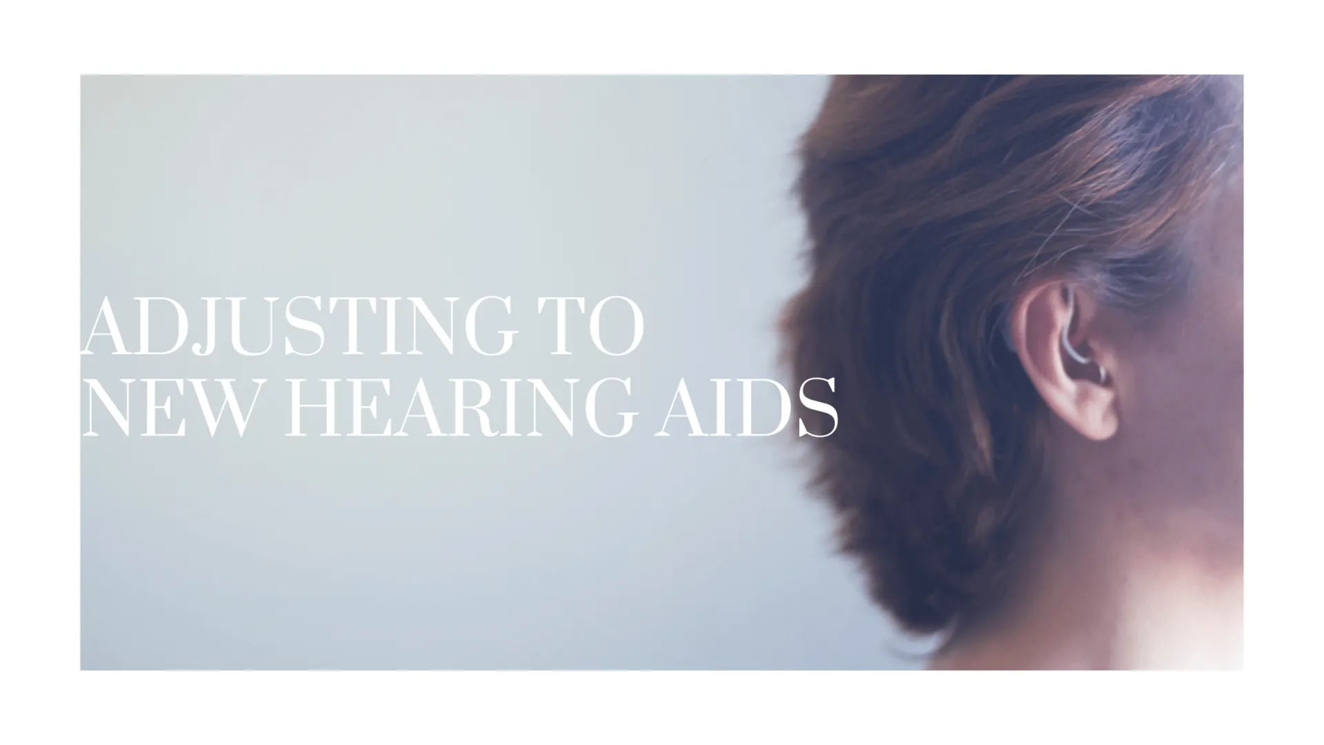 Adjusting to New Hearing Aids
