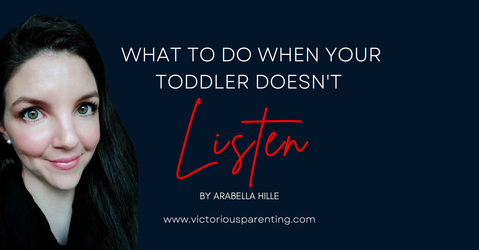 What to Do When Your Toddler Doesn't Listen