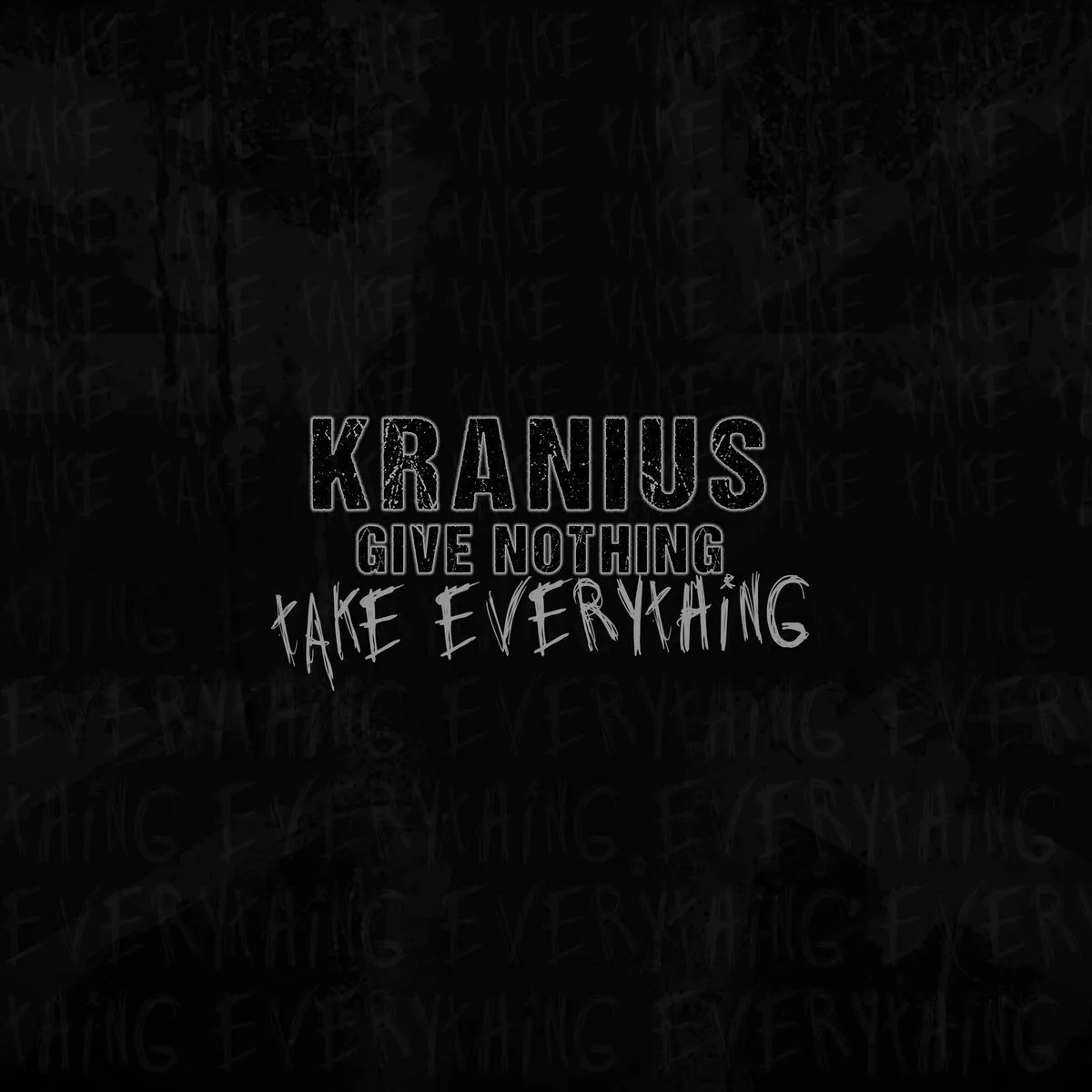 KRANIUS - GIVE NOTHING TAKE EVERYTHING - Digital Download