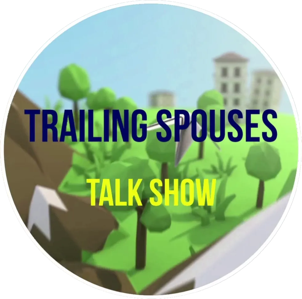 Trailing Spouses Talk Show Episode 4 | Purpose - Goals and Reinventing Self