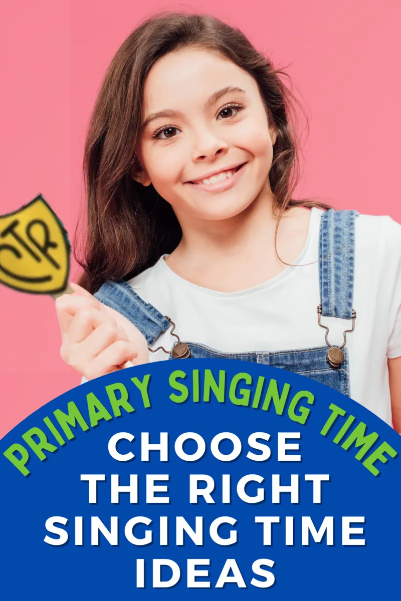 choose the right lds primary song primary singing time ideas