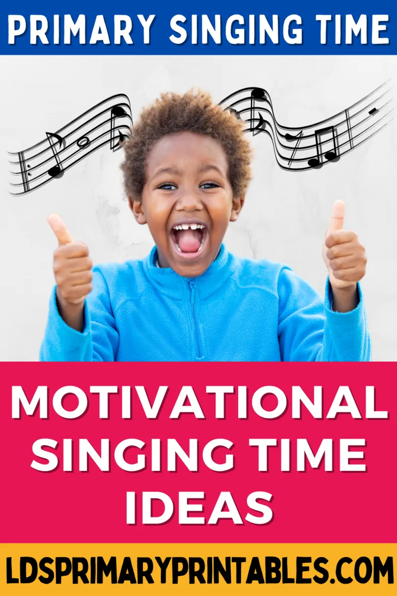primary singing time lds motivational ideas