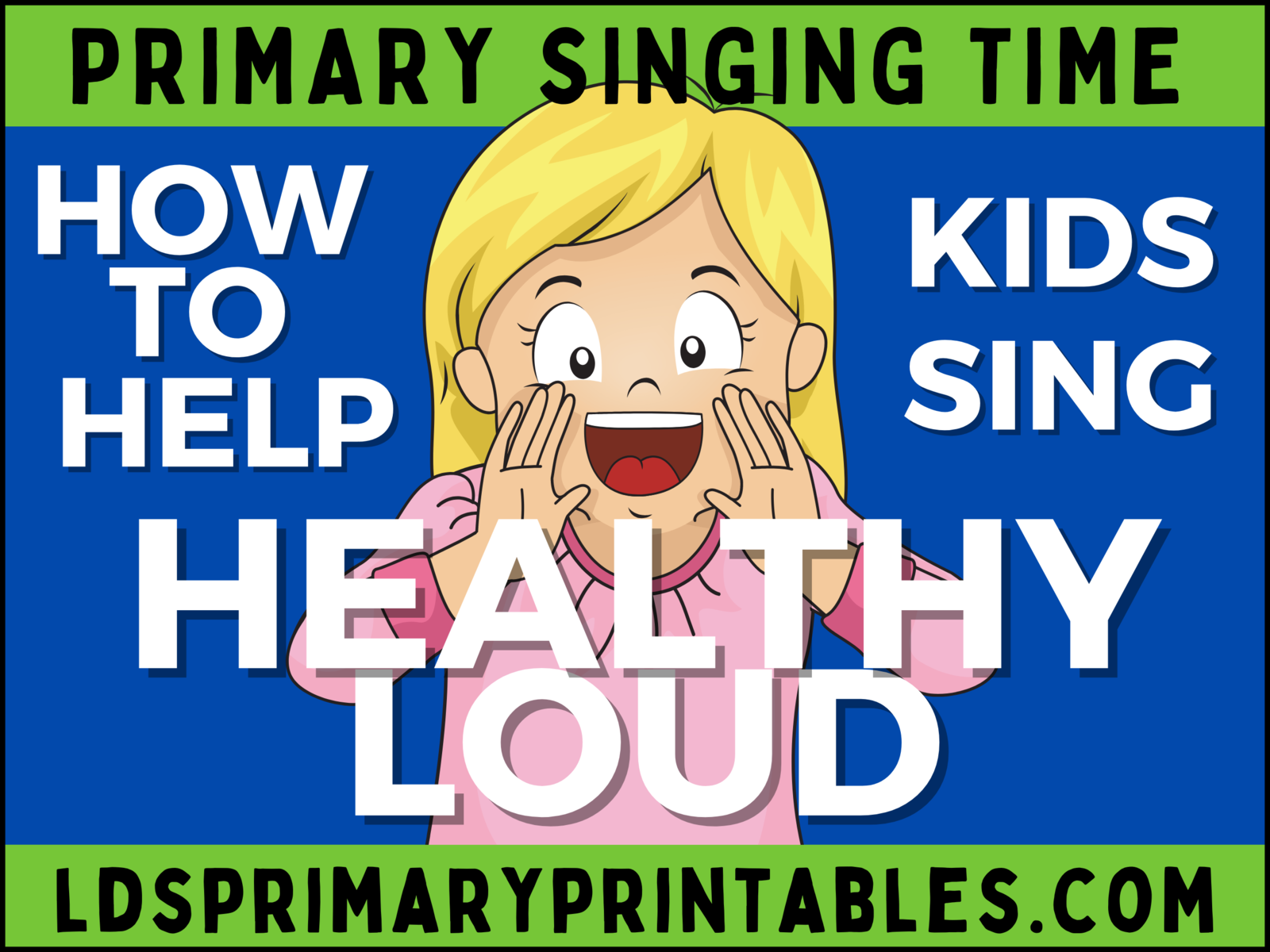 how-to-help-kids-sing-loud-in-healthy-ways-primary-singing-time