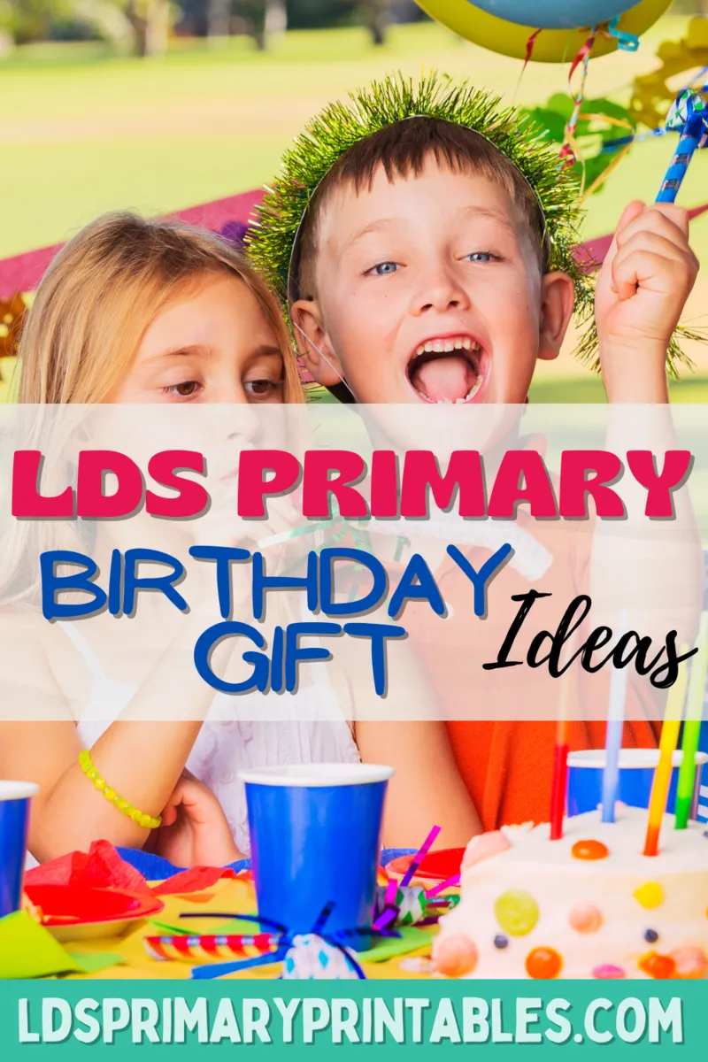 lds gift ideas: primary birthday gift ideas