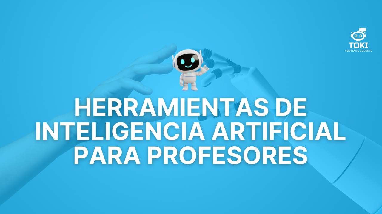Herramientas de inteligencia artificial para profesores cuáles son ...