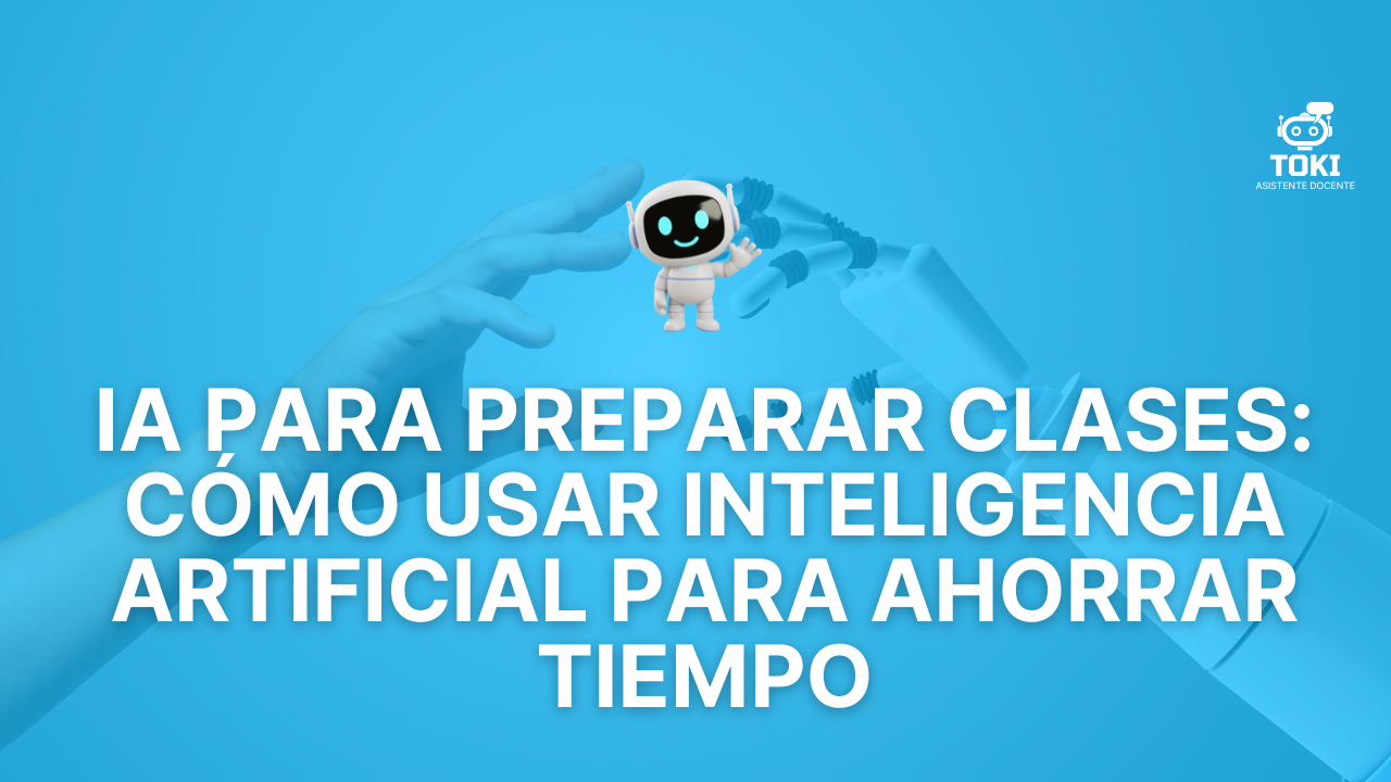 IA para preparar clases cómo usar inteligencia artificial para ahorrar ...