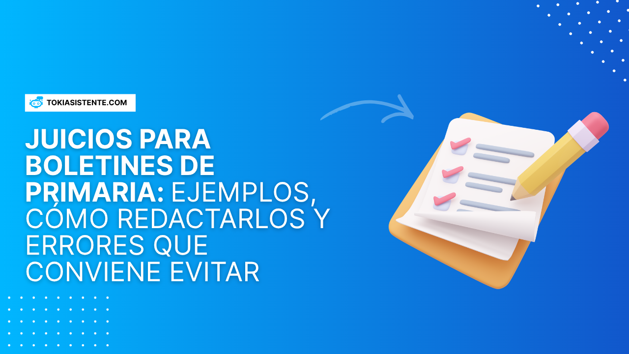 Juicios para Boletines de Primaria: Ejemplos, Cómo Redactarlos y ...