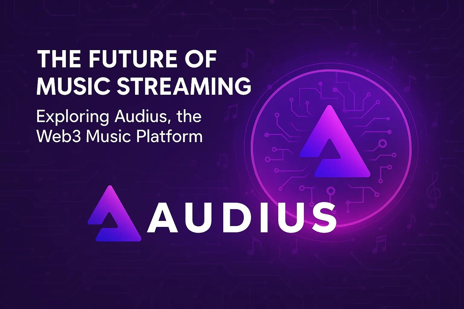 The Future of Music Streaming: Exploring Audius, the Web3 Music Platform