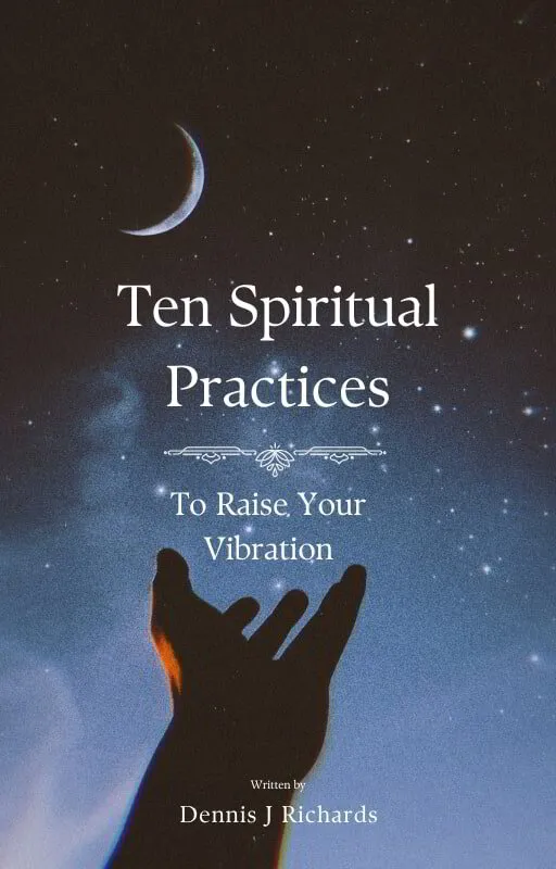 10 Spiritual Practices to Raise Your Vibration