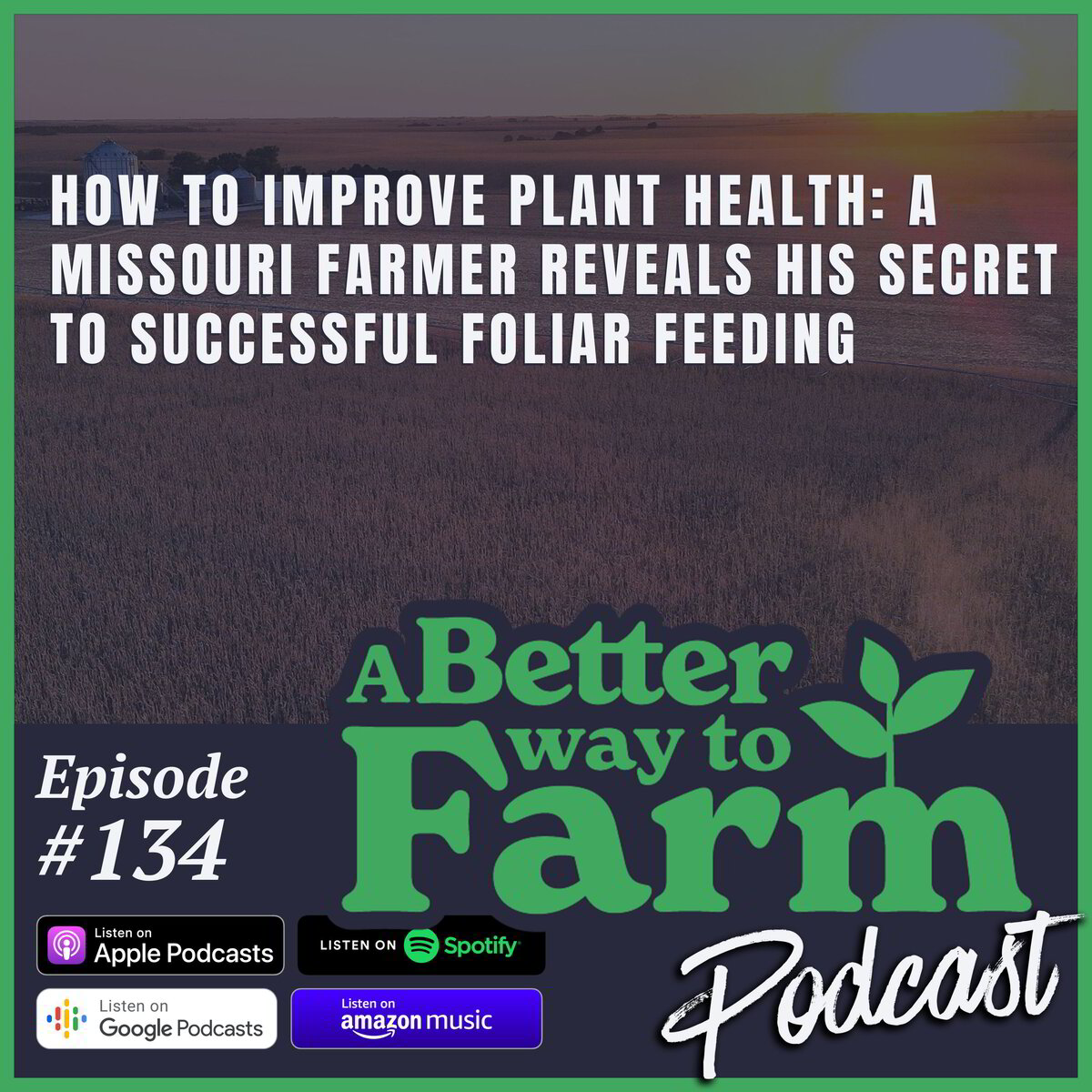 134 How To Improve Plant Health A Missouri Farmer Reveals His Secret