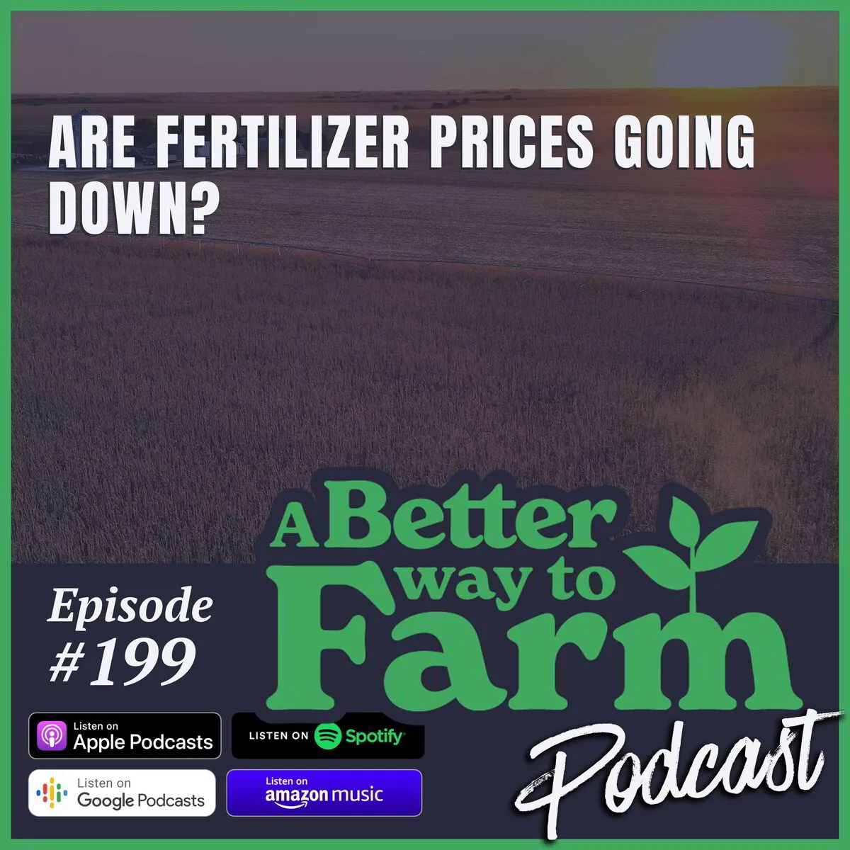 199: Are Fertilizer Prices Going Down?