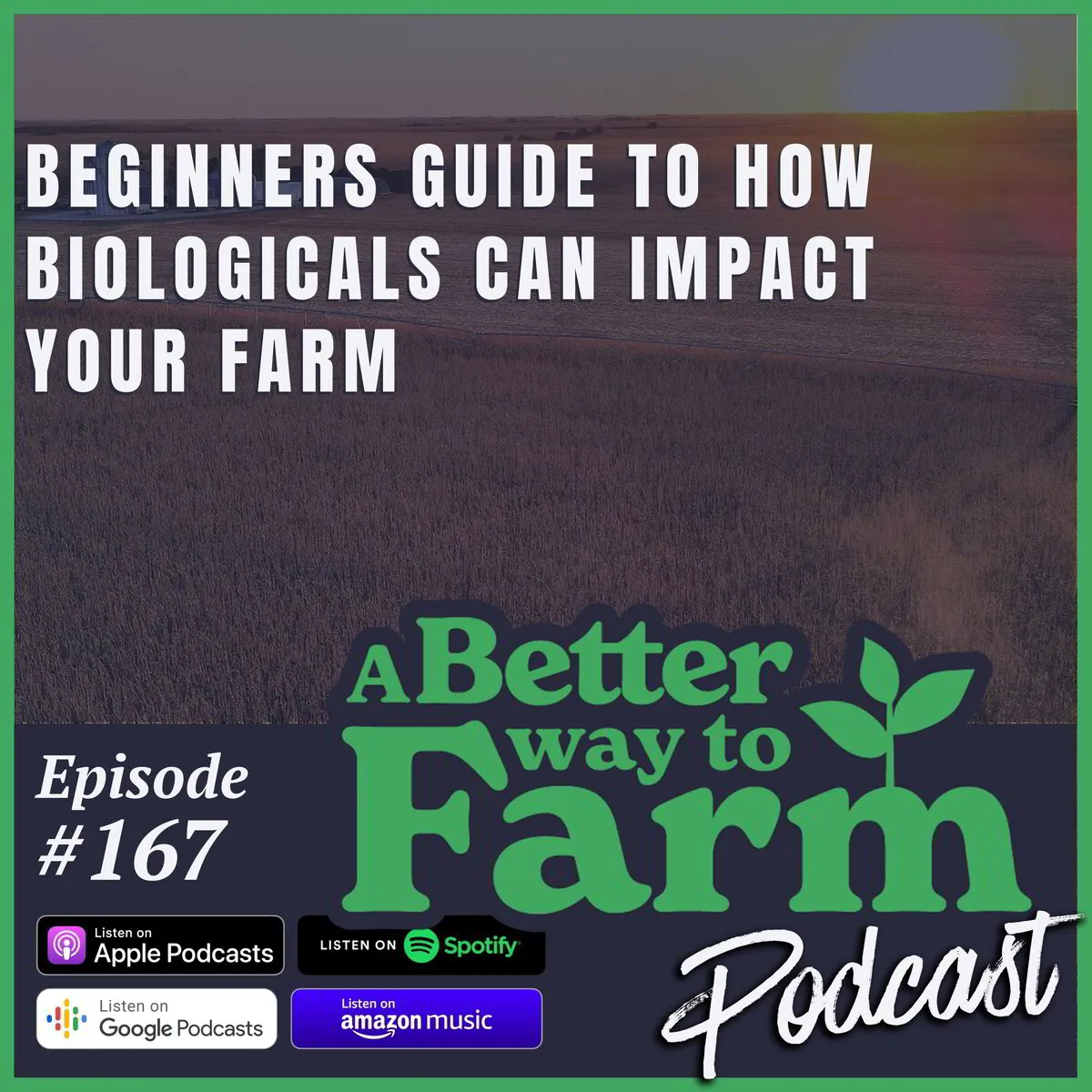 167: Beginners Guide To How Biologicals Can Impact Your Farm