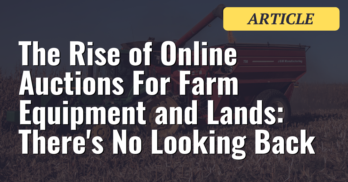 The Rise Of Online Auctions For Farm Equipment And Lands: There's No ...