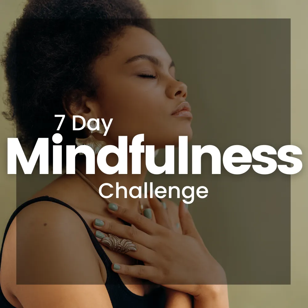 Mindfulness 7 Day Challenge