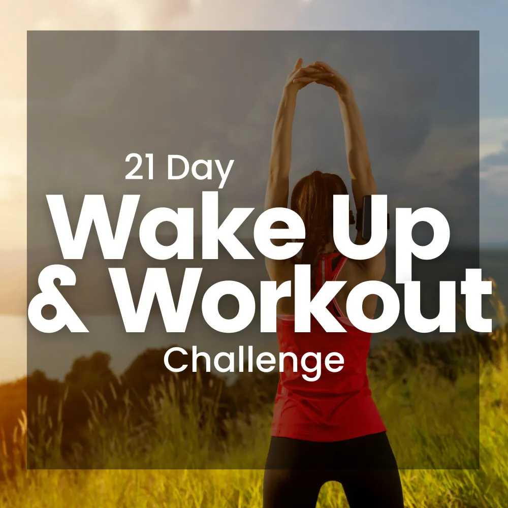 Wake Up & Workout 21 Day Challenge