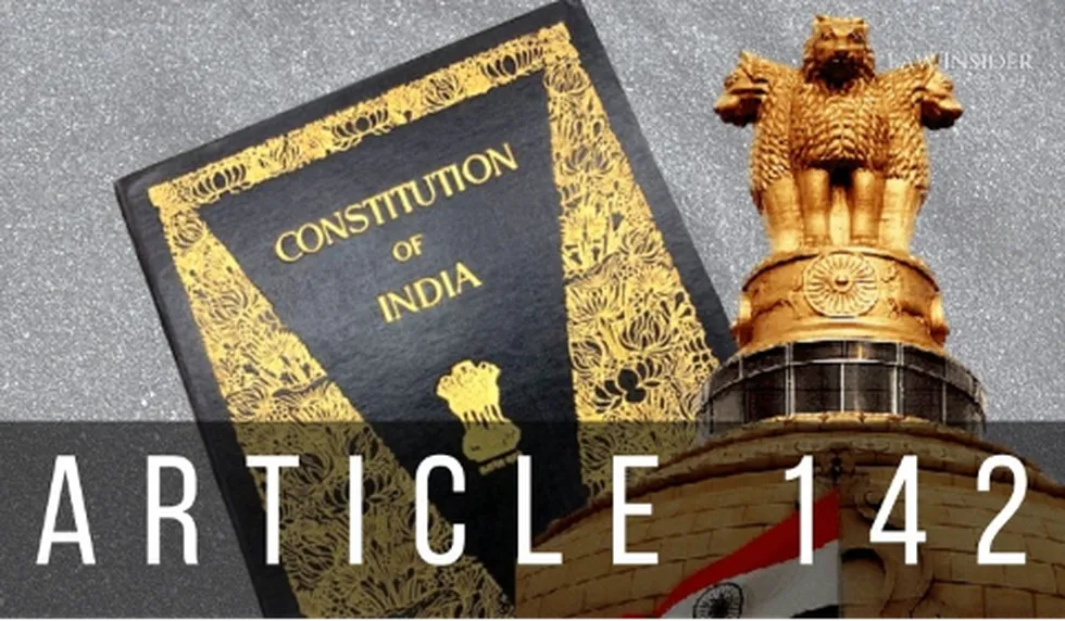 Understanding Article 142 of Indian Constitution