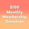 $100 - Monthly Donation