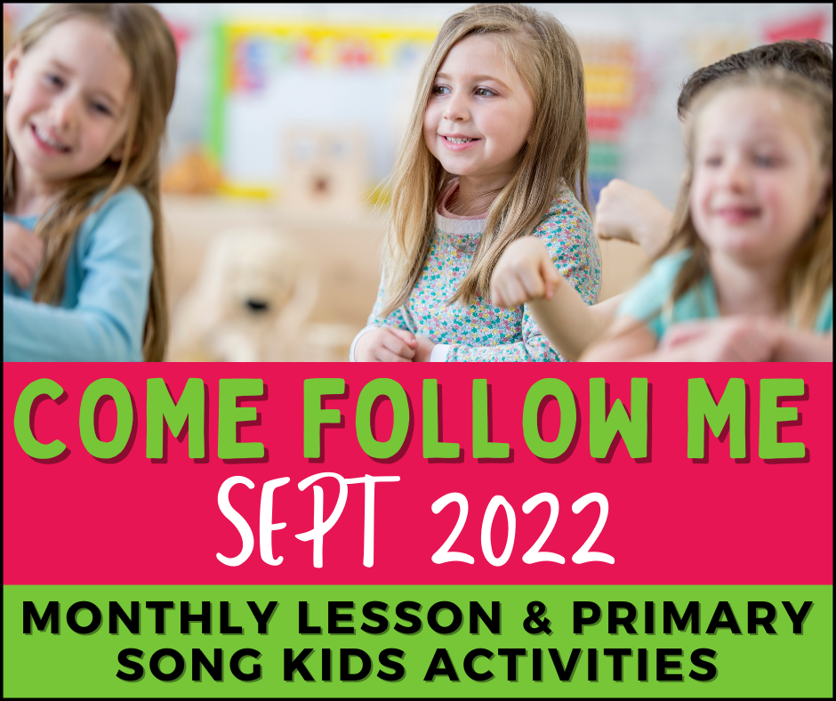 Come Follow Me September 2022 Old Testament Primary Song & Lesson