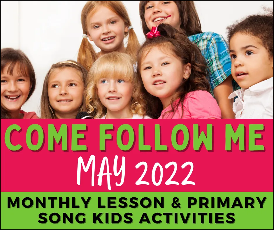 come follow me  may 2022,  cfm families lessons, september cfm lds primary lessons