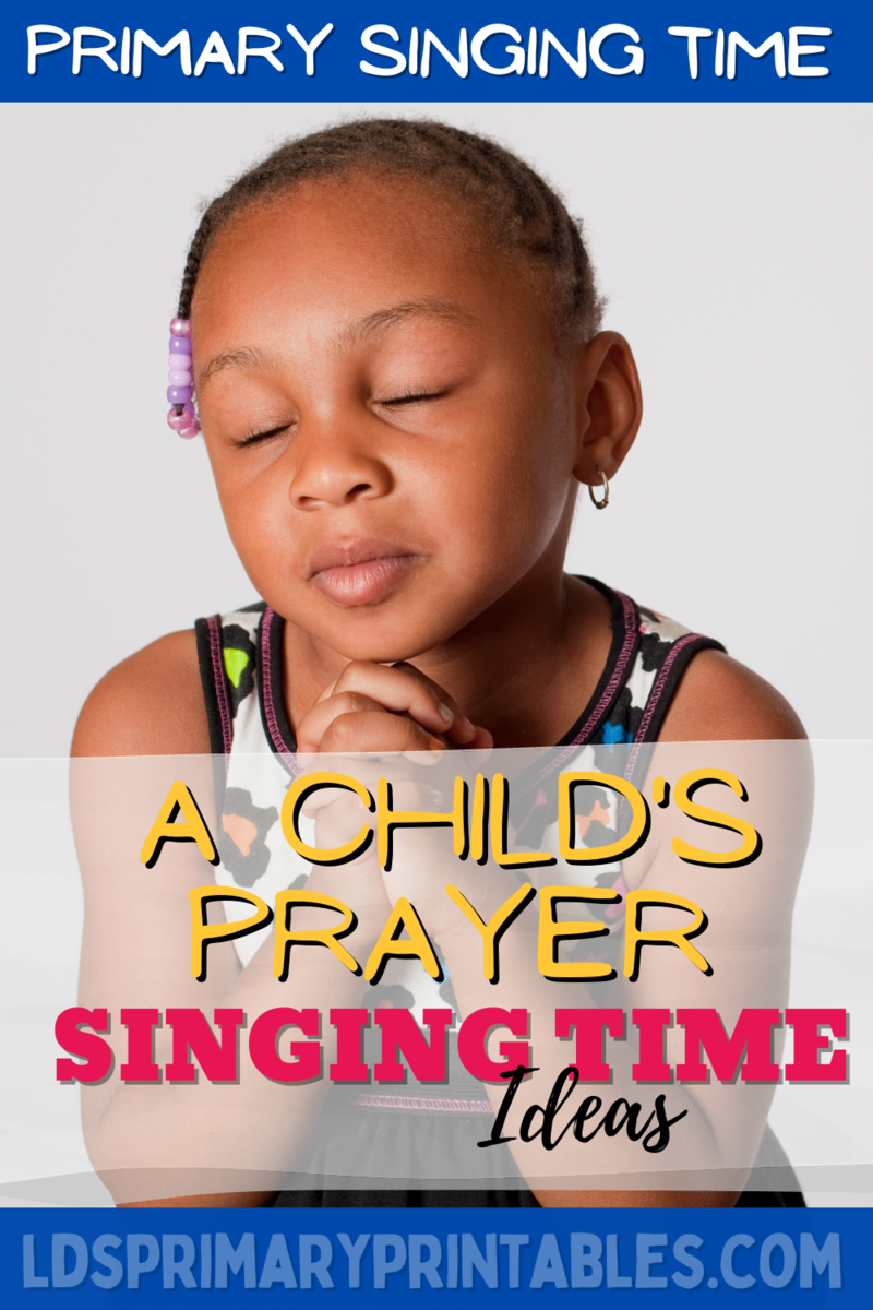 A Child's Prayer Primary Singing Time Ideas