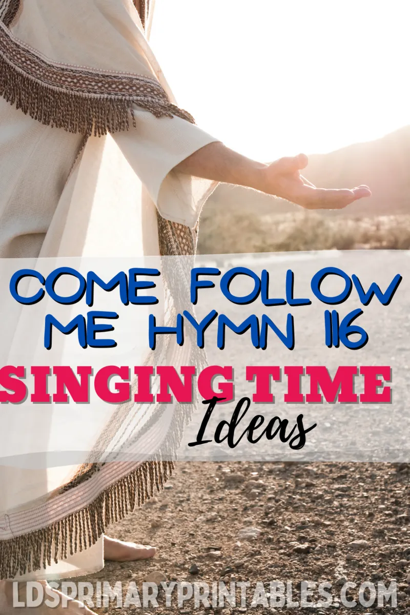 come follow me lds hymn 116 primary singing time ideas