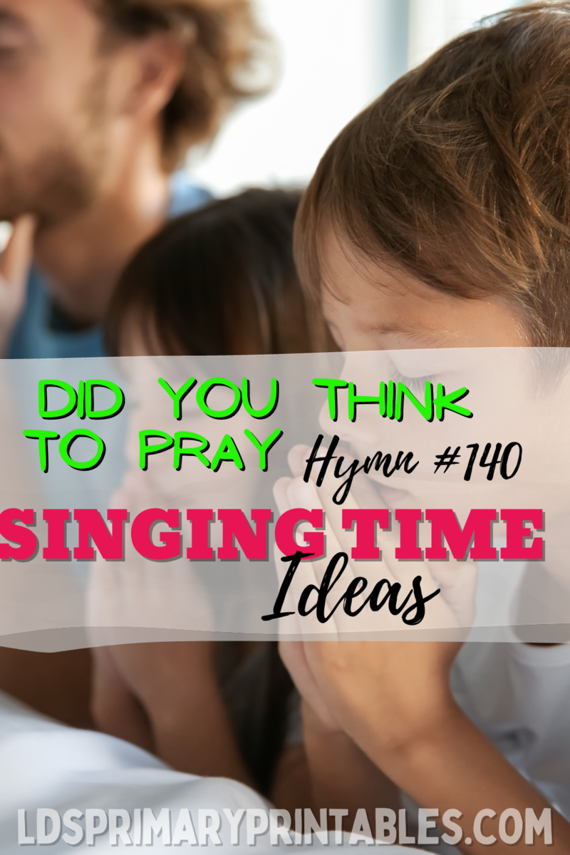 did-you-think-to-pray-lds-hymn-primary-singing-time-ideas